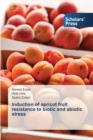 Induction of Apricot Fruit Resistance to Biotic and Abiotic Stress - Book