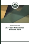 20. Yuzy&#305;l Mimarisinde Form ve Renk - Book