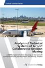 Analysis of Technical Systems of Airport Collaborative Decision Making - Book