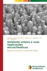 Ambiente Urbano E Suas Implicacoes Microclimaticas - Book