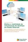 Efeitos E Viabilidade Da Virtualizacao de Desktops Em Redes Ethernet - Book