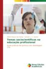 Temas Sociocientificos Na Educacao Profissional - Book
