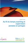 Au Fil Du Temps, Coaching Et Supervision Pensees Et Partages - Book