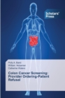Colon Cancer Screening : Provider Ordering-Patient Refusal - Book