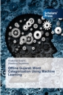 Offline Gujarati Word Categorization Using Machine Learning - Book