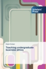 Teaching undergraduate business ethics - Book