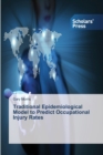 Traditional Epidemiological Model to Predict Occupational Injury Rates - Book