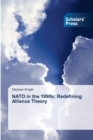 NATO in the 1990s : Redefining Alliance Theory - Book
