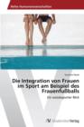 Die Integration Von Frauen Im Sport Am Beispiel Des Frauenfussballs - Book
