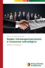 Redes Intraorganizacionais E Consenso Estrategico - Book