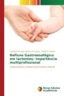 Refluxo Gastroesofagico Em Lactentes : Importancia Multiprofissional - Book