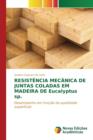 Resistencia Mecanica de Juntas Coladas Em Madeira de Eucalyptus Sp. - Book