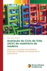 Avaliacao Do Ciclo de Vida (Acv) Do Mobiliario de Madeira - Book