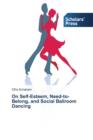 On Self-Esteem, Need-To-Belong, and Social Ballroom Dancing - Book
