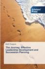 The Journey : Effective Leadership Development and Succession Planning - Book