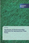 Synthesis of Photocleavable polymers for Nanoporous Thim Films - Book