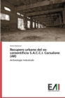 Recupero Urbano del Ex-Cementificio S.A.C.C.I. Corsalone (AR) - Book