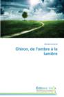 Chiron, de l'Ombre A La Lumiere - Book