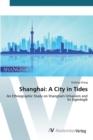 Shanghai : A City in Tides - Book