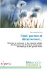 Deuil, Pardon Et Detachement... - Book