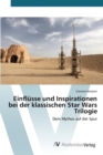 Einflusse Und Inspirationen Bei Der Klassischen Star Wars Trilogie - Book