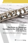 The Flute on Slovenian Territory in the 20th and the 21st Century - Book