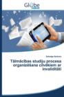 T LM C Bas Studiju Procesa Organiz Ana CILV Kiem AR Invalidit Ti - Book