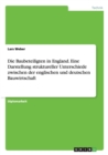 Die Baubeteiligten in England. Eine Darstellung Struktureller Unterschiede Zwischen Der Englischen Und Deutschen Bauwirtschaft - Book