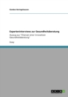Experteninterviews zur Gesundheitsberatung : Auszug aus Chancen einer innovativen Gesundheitsberatung - Book