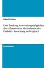 User Tracking. Anwendungsmoeglichkeiten der effizientesten Methoden in der Usability- Forschung im Vergleich - Book