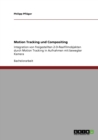 Motion Tracking und Compositing : Integration von freigestellten 2-D-Realfilmobjekten durch Motion Tracking in Aufnahmen mit bewegter Kamera - Book