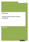 Aerobic-Trainer B-Lizenz. Aerobic / Gymnastik - Book