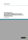 Die Entstehung von Rundfunkubertragungsrechten und ihre geschichtliche Entwicklung am Beispiel der Fussball-Bundesliga - Book