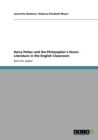 Harry Potter and the Philosopher's Stone. Teaching Literature in the English Classroom - Book