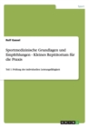 Sportmedizinische Grundlagen und Empfehlungen - Kleines Repititorium fur die Praxis : Teil 1: Prufung der individuellen Leistungsfahigkeit - Book