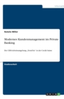 Modernes Kundenmanagement im Private Banking : Die CRM-Arbeitsumgebung "FrontNet in der Credit Suisse - Book