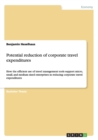 Potential reduction of corporate travel expenditures : How the efficient use of travel management tools support micro, small, and medium sized enterprises in reducing corporate travel expenditures - Book