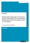 Wissenschaft in fiktionalen TV-Formaten - Analyse und Vergleich der Darstellung von Wissenschaft in den Fernsehserien Akte X und Eureka : Unter dem Aspekt der Realitatsnahe - Book