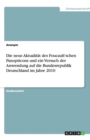 Die neue Aktualitat des Foucault'schen Panopticons und ein Versuch der Anwendung auf die Bundesrepublik Deutschland im Jahre 2010 - Book