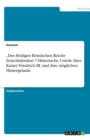 "Des Heiligen Roemischen Reichs Erzschlafmutze? Historische Urteile uber Kaiser Friedrich III. und ihre moeglichen Hintergrunde - Book