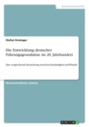 Die Entwicklung deutscher Fuhrungsgrundsatze im 20. Jahrhundert : Eine vergleichende Betrachtung zwischen Bestandigkeit und Wandel - Book