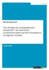 Die Koenigin des polygraphischen Handwerks. Die historische Lichtdrucktechnik und ihre Perspektiven im digitalen Zeitalter - Book