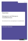 Management und Fuhrung im Gesundheitswesen : Ein Arbeitsbuch fur AErzte und Angehoerige der Gesundheitsberufe - Book