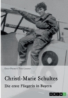 Christl-Marie Schultes - Die erste Fliegerin in Bayern - Book