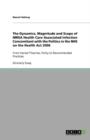 The Dynamics, Magnitude and Scope of MRSA Health Care Associated Infection Concomitant with the Politics in the NHS on the Health Act 2006 : From Varied Theories, Policy to Recommended Practices - Book