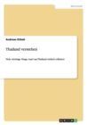 Thailand verstehen : Viele wichtige Dinge rund um Thailand einfach erlautert - Book