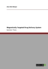 Magnetically Targeted Drug Delivery System - Book
