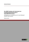 Die SWOT-Analyse als Instrument zur Produktimplementierung im Gesundheitstourismus : Erfolgsfaktoren und Massnahmen fur das Fallbeispiel OEtztaler Naturtherapie - Book