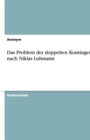 Das Problem Der Doppelten Kontingenz Nach Niklas Luhmann - Book