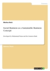 Social Business as a Sustainable Business Concept : Developed by Muhammad Yunus and the Grameen Bank - Book